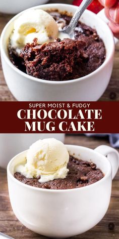 chocolate mug cake with ice cream in it and the title above reads super moist & fudgy chocolate mug cake