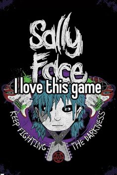 an anime poster with the words sally face i love this game and two crossed swords