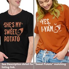 She's My Sweet Potato Shirt I Yam Shirt Sweet Potato Yam - Etsy Potato Shirt, Thanksgiving Family, Husband Wife, Thanksgiving Shirts, Matching Shirts, Unisex Shirts, Sweet Potato, Colorful Shirts, T Shirts For Women