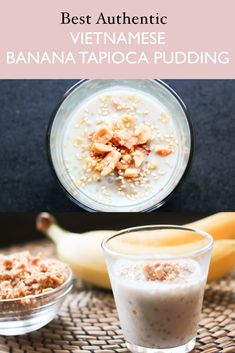 the best authentic vietnamese banana tapioca pudding in a glass bowl and on a table with bananas