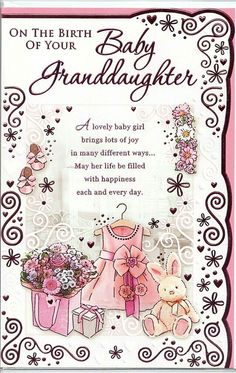 Congratulations On The Birth Of Your Grand daughter Large card - Quality 3 pages Description The Pictures do not do this beautiful card justice. New Granddaughter Rabbit & Pink Dress 3 page card 2 pages with verses Verses are shown in pictures Makes for a special keepsake card Card Details : code 125 Message Printed Inside (see Pictures) Card Size : 190mm  x 280mm  (19cm by 28cm) Envelope Colour : white Sealed In A Cellophane Wrapper All cards are posted in Board Backed Envelopes for protection Congratulations On The Birth Of Your New Granddaughter, Congratulations On The Birth Of Daughter, Grand Daughter Birthday Wishes, Grandaughter Birthday Wishes, Congratulations Grandma, Granddaughter Quotes, Birthday Wishes Songs, Baby Birthday Card