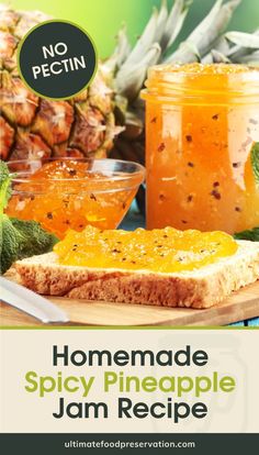 a pineapple jam recipe with the title, homemade spicy pineapple jam recipe no pectin