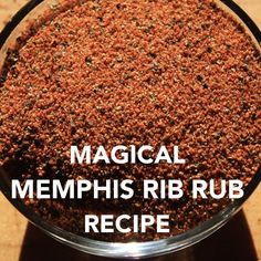 the words magic memphis rib rub recipe in front of a glass bowl filled with red