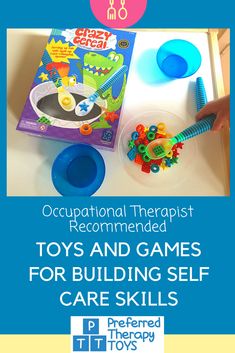 toys and games for building self care skills with text overlay that reads, educational therapist recommendmed toys and games for building self care