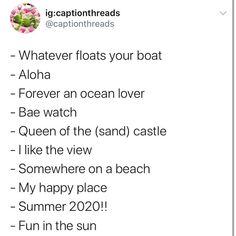 the text on the phone says, whatever floats your boat aloha forever an ocean lover bae watch queen of the sand castle i like the view