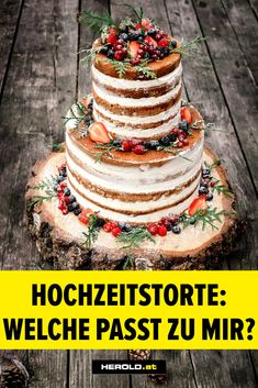 a three tiered cake with berries and greenery on top is displayed in front of the words hocchestetore wechse pass zu mir?