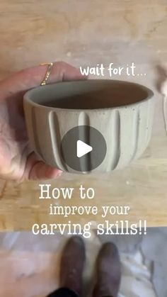 someone is holding a bowl in their hand with the words how to improve your carving skills