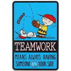 a sign that says teamwork means always having someone on your side with a cartoon character