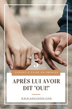 two people holding hands with the text 5 choses a faire en premer apres lu avoir dit ou