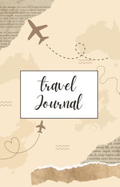 the words travel journal written in black ink on top of an old map with airplanes flying over it