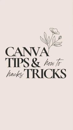 the words canva tips and how to make tricks