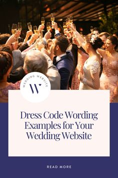 a group of people toasting champagne glasses with the words dress code wording examples for your wedding website