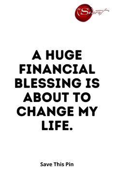 a white poster with the words, a huge financial blessing is about to change my life