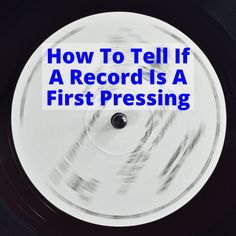 a record with the words how to tell if a record is a first pressing machine