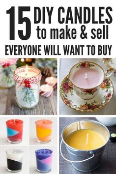 there are many different candles and teas in this collage with the words, 15 diy candles to make & sell everyone will want to buy