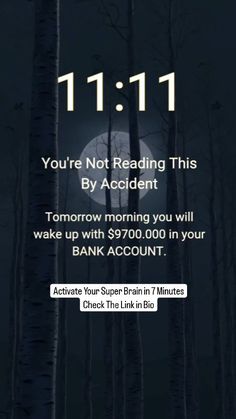 the text reads 11 11 11 you're not reading this by accident tomorrow morning you will wake up with $ 79 00 in your bank account