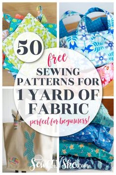 sewing patterns for fabric with the text 50 free sewing patterns for 1 yard of fabric perfect for beginners