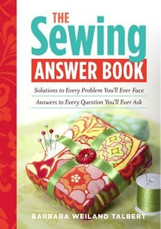 the sewing answer book contains instructions to every problem you'll ever ask