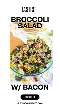 broccoli salad in a glass bowl with a wooden spoon on the side and text reading tasty broccoli salad w / bacon