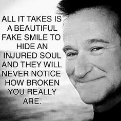 Robin Williams Quotes, Forgotten Quotes, Positive Quotes For Work, Lovely Quotes, Fake Smile, Short Inspirational Quotes, Philosophy Quotes, Robin Williams, Pouring Art