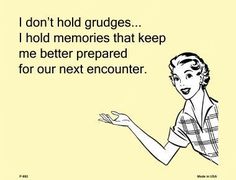 a woman holding out her hand with the caption i don't hold grudges i hold memories that keep me better prepared for our next encounter