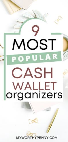 the words most popular cash wallet organizers on top of a white desk with gold and green accents