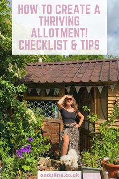 a woman standing in front of a shed with her dog and text overlay that reads how to create a thriving alotment checklist & tips