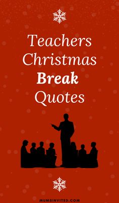 teachers christmas break quotes with an image of a man standing in front of the group