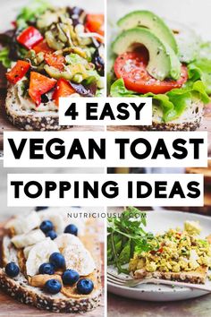 four easy vegan toast toppings with text overlay that reads, 4 easy vegan toast topping ideas