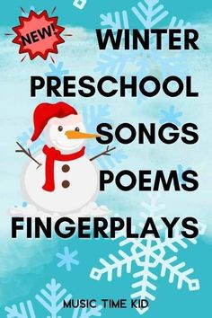 a snowman with the words winter preschool songs, poem and fingerplays on it