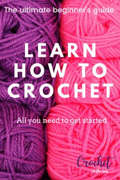 two balls of yarn with the words learn how to crochet all you need to get started