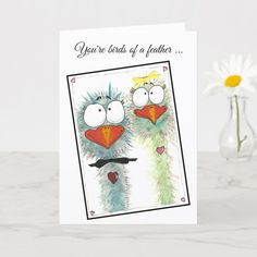 a card with two cartoon birds on it and the words, you're friends of a featherer