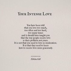 a poem written in black ink on white paper with the words, your intense love