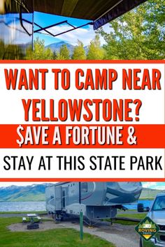 an rv park with the words looking to camp at yellowstone? save a fortune and stay here instead