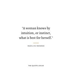 the quote for marilyn monroe about women knows by institution, or insinct, what is best for herself?