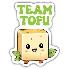 a sticker that says team tofu with a block of bread on it's face