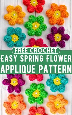 crochet flower applique pattern with text overlay that says free crochet easy spring flower applique pattern