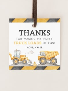 a tag that says thanks for making my party truck loads of fun