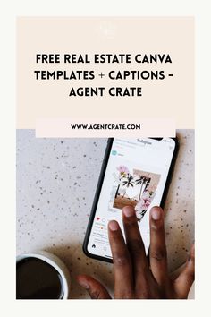 someone holding their cell phone with the text free real estate canvas templates + captions - agent crate