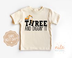 a t - shirt that says three and diggin'it with an image of a construction truck