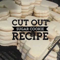 the words cut out sugar cookie recipe are in front of stacks of cookies on a grill