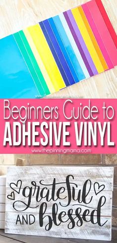 the beginner's guide to adhesive vinyl with text overlaying it