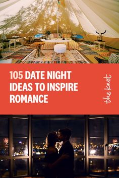 a man and woman standing in front of a tent with the words date night ideas to inspire