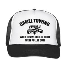 "Camel Towing \"When its wedged in tight we will pull it out. Funny trucker hat" White Trash Party Outfits, Camel Towing, Trailer Trash Party, Hillbilly Party, White Trash Bash, White Trash Party, Trash Party, Funny Trucker Hat, Trucker Humor