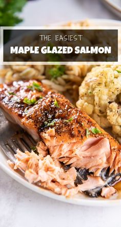 salmon and mashed potatoes on a plate with the words, the fastest maple glazed salmon