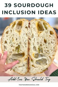 someone holding up a sandwich with the words 39 sourdough inclusion ideas