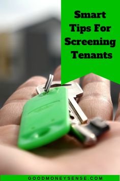 a hand holding several keys with the words smart tips for screening tenants on it in green overlay