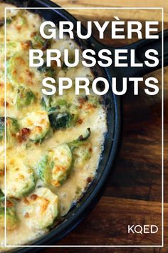 a casserole dish with gruyere brussel sprouts in it