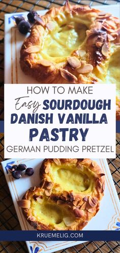 how to make easy sourdough danish vanilla pastry with german pudding pretzel