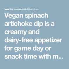 vegan spinach artichoke dip is a creamy and dairy - free appetizer for game day or snack time with m